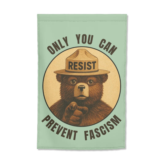 Only You can Prevent Fascism - Garden Flag - Free Shipping