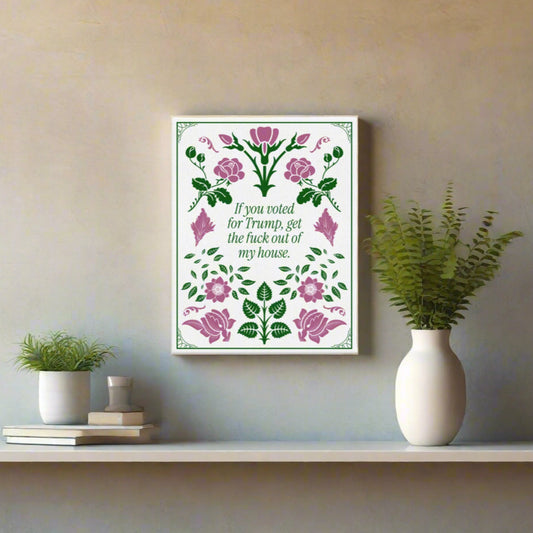 Get the Fuck Out, Floral Anti-Trump Thin Canvas 11x14 - Free Shipping