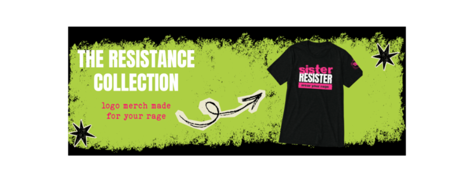 Black t-shirt with 'sister resister' text on a green and black background with 'The Resistance Collection' text.