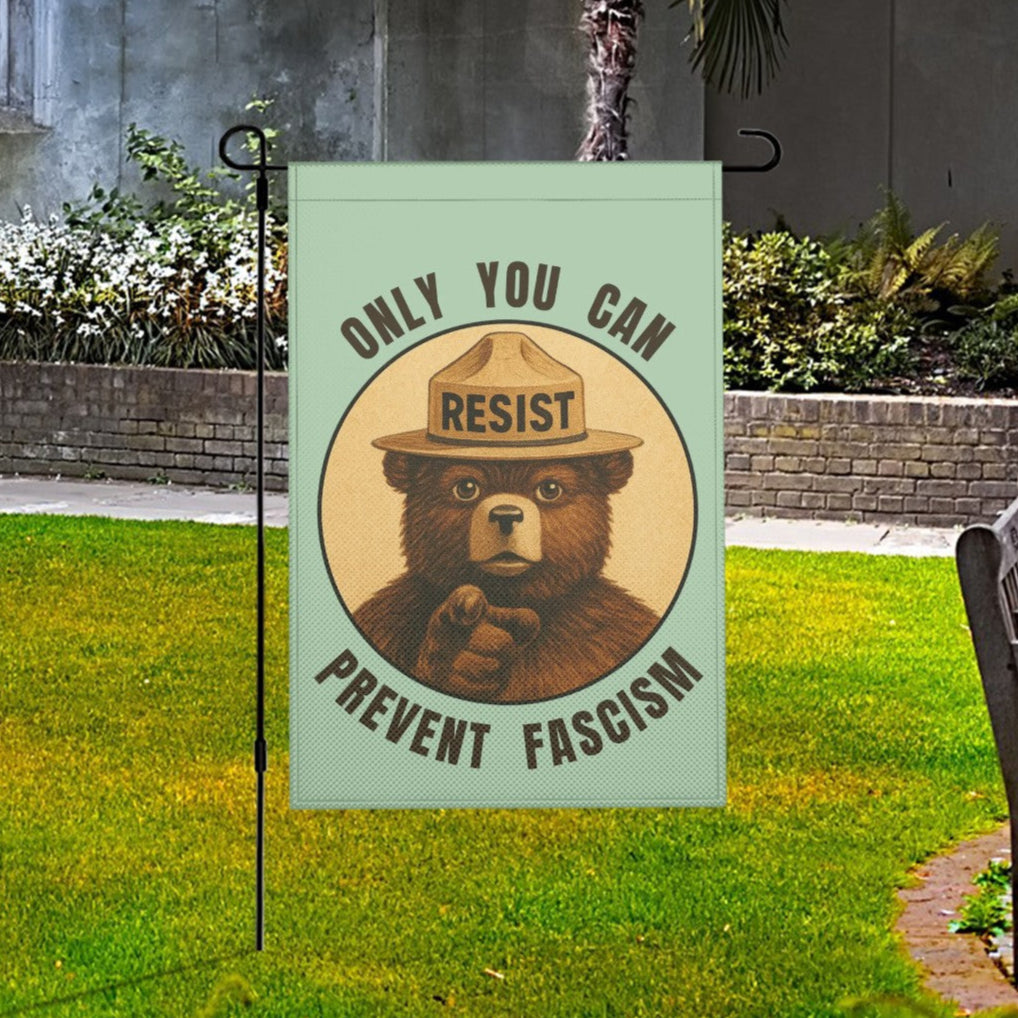 Only You can Prevent Fascism - Garden Flag - Free Shipping