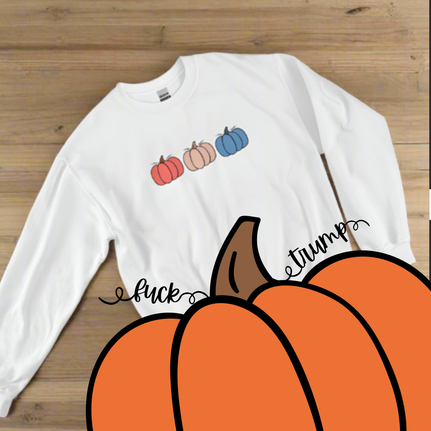 Patriotic Pumpkins Subtle Fuck Trump Text  Sweatshirt, Free Shipping