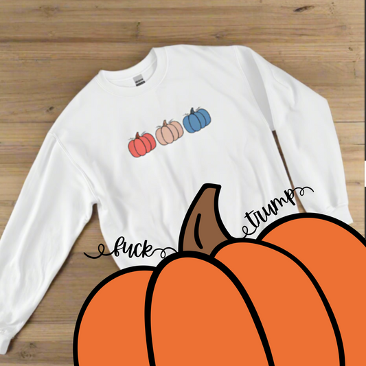 Patriotic Pumpkins Subtle Fuck Trump Text  Sweatshirt, Free Shipping