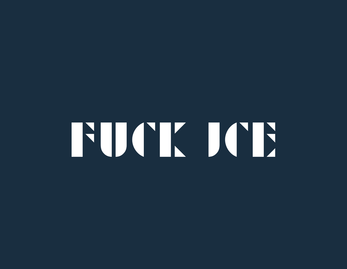 White text 'FUCK ICE' on a dark blue background
