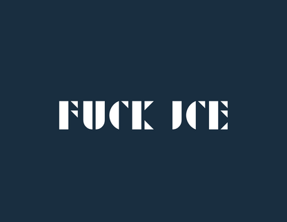 White text 'FUCK ICE' on a dark blue background