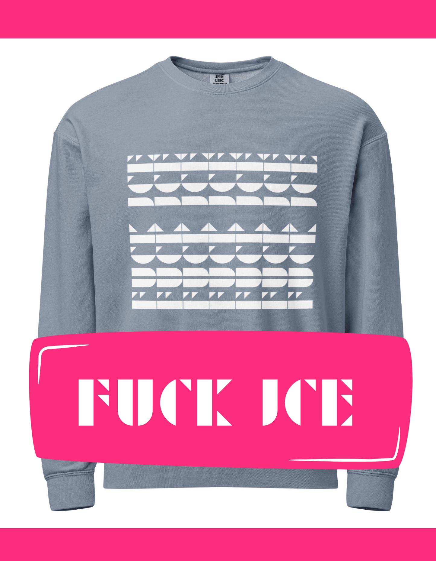 Gray sweatshirt with white geometric pattern and 'FUCK ICE' text on a pink background