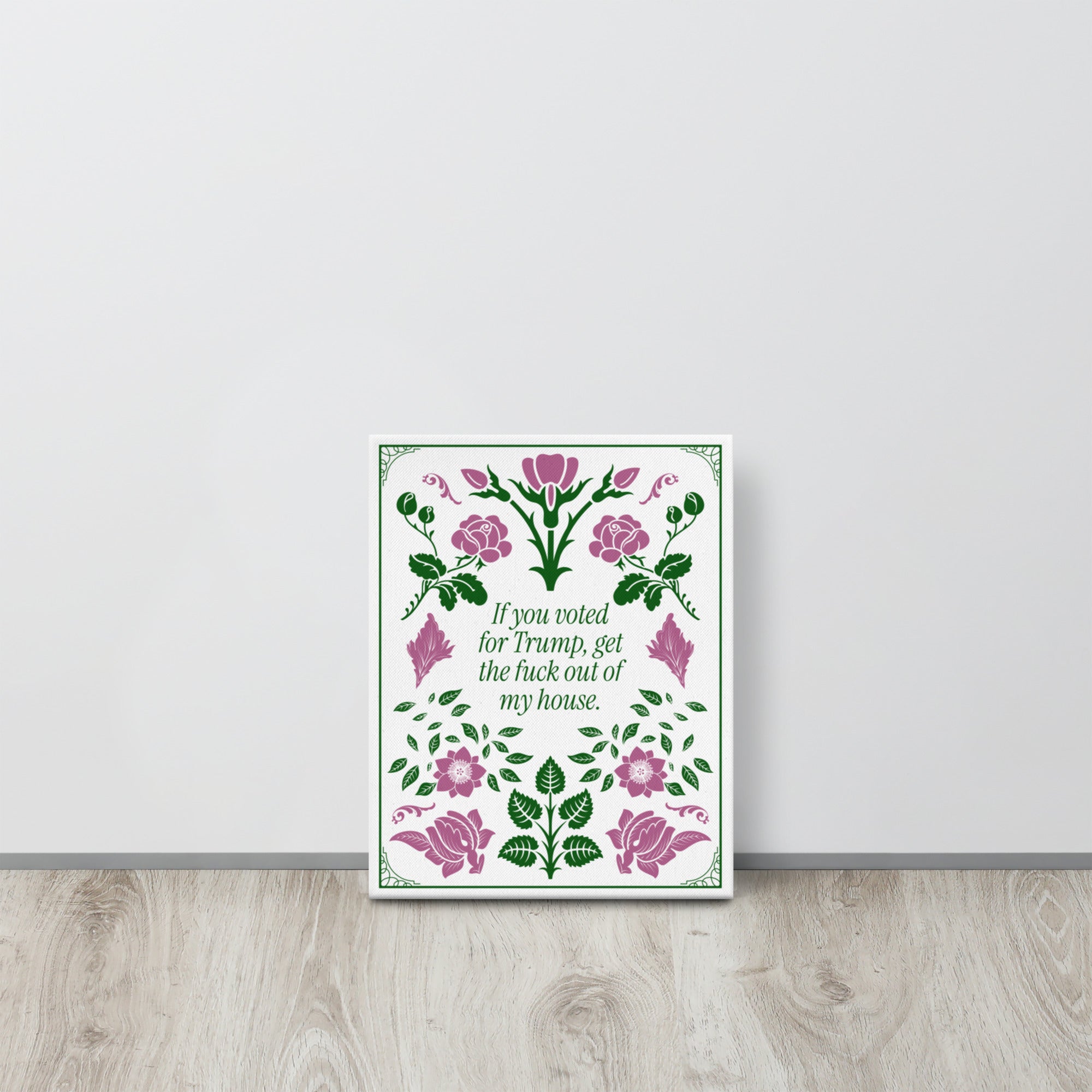 Get the Fuck Out, Floral Anti-Trump Thin Canvas 11x14 - Free Shipping